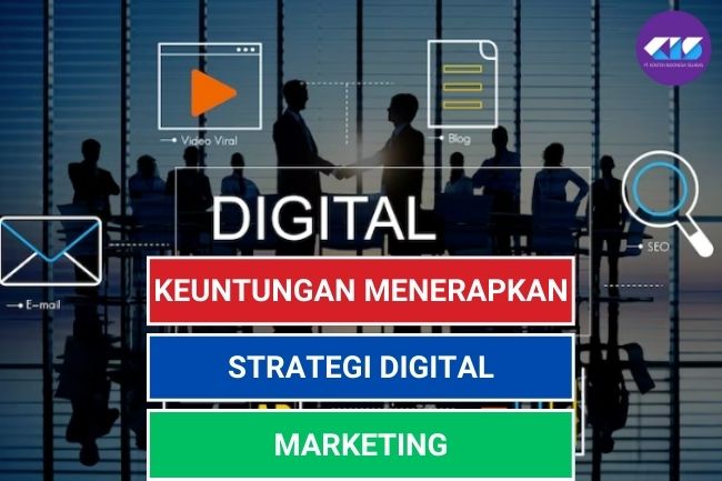 5 Keuntungan Menerapkan Strategi Digital Marketing, Apa Saja?